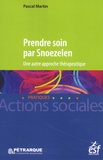 Pascal Martin - Prendre soin par Snoezelen - Une autre approche thérapeutique.