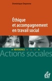 Dominique Depenne - Ethique et accompagenment en travail social.