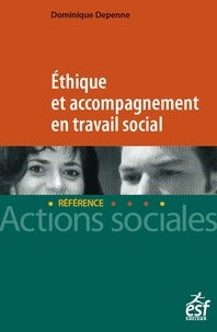 Dominique Depenne - Ethique et accompagenment en travail social.