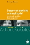 Dominique Depenne - Distance et proximité en travail social - Les enjeux de la relation d'accompagnement.