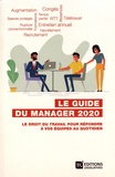 Dominique Le Roux - Le guide du manager - Le droit du travail pour répondre à vos équipes au quotidien.