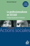 Bertrand Dubreuil - Le professionnalisme en SESSAD - Clinique du parcours et inclusion.