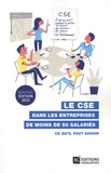 Pauline Moreau Avila et Frédéric Aouate - Le CSE dans les entreprises de moins de 50 salariés - Ce qu'il faut savoir.