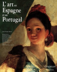 Jean-Louis Augé - L'Art En Espagne Et Au Portugal.