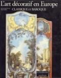 Alain Gruber et Bruno Pons - L'Art Decoratif En Europe. Tome 2, Classique Et Baroque.