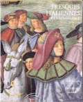 Steffi Roettgen - Fresques italiennes de la Renaissance, 1470-1510.