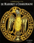 Roberto Cassanelli et Eduard Carbonnel - De Mahomet A Charlemagne. La Mediterranee Et L'Art.