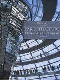 Miles Lewis - L'Architecture - Eléments par élément.