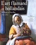 Thomas Da Costa Kaufmann et Dominique Allart - L'Art Flamand Et Hollandais. Belgique Et Pays-Bas, 1520-1914.