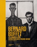 Bernard Buffet et Jérôme Coignard - Bernard Buffet, les années 1950 - Entretien avec Pierre Bergé.