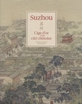 Chen Jingsha et Xu Yang - Suzhou, l'âge d'or d'une cité chinoise - Avec un livre et un dépliant.