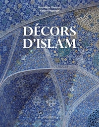 Dominique Clévenot et Gérard Degeorge - Décors d'islam.