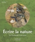 Daniel Bergez - Ecrire la nature - De l'Antiquité à nos jours.