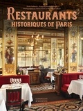 Denis Saillard et Françoise Hache-Bissette - Restaurants historiques de Paris - De la fin de l'Ancien Régime aux années 1930.