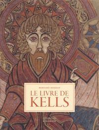 Bernard Meehan - Le livre de Kells.