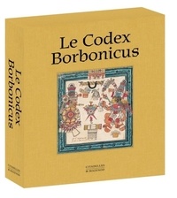 Sylvie Peperstraete et José Contel - Le Codex Borbonicus.