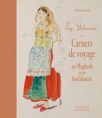 Michele Hanoosh - Eugène Delacroix, Carnets de voyage au Maghreb et en Andalousie - Coffret avec 6 carnets fac-similés.
