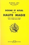 Eliphas Lévi - Dogme et rituel de la haute magie.