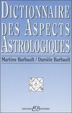 Danièle Barbault et Martine Barbault - Dictionnaire des aspects astrologiques.