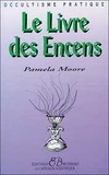 Pamela Moore - Le Livre Des Encens.