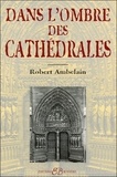 Robert Ambelain - Dans L'Ombre Des Cathedrales.