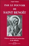 Angel Adams - Par le pouvoir de Saint Benoît.