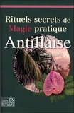 Angel Adams - Rituels secrets de magie pratique antillaise.