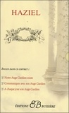  Haziel - Haziel, coffret en 3 volumes - Notre Ange Gardien existe ; Communiquer avec son Ange Gardien ; A chaque jour son Ange Gardien.