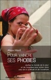 Alain Héril - Pour vaincre ses phobies.