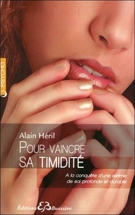 Alain Héril - Pour vaincre sa timidité.