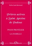 Rufine Sarah Bermond - Prières actives à Saint Antoine pour protéger le famille.