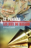 Evelyne Lehnoff - Le pendule & les jeux du hasard.