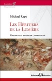 Michel Rapp - Les Héritiers de la Lumière - Une Nouvelle Histoire de la Spiritualité.
