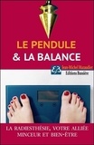 Jean-Michel Mazaudier - Le pendule et la balance - La radiesthésie : votre alliée minceur et bien-être.