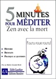 Edith Gauthier - 5 minutes pour méditer Zen avec la mort - Cinq minutes pour apprivoiser ses peurs er mieux vivre sa vie.