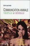 Edith Gauthier - Communication animale, végétale et minérale.