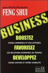 Jean-Michel Mazaudier - Le Feng Shui Business.