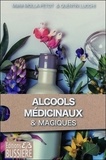 Maïté Molla-Petot - Alcools médicinaux et alcools magiques.