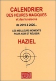  Haziel - Calendrier des heures magiques et des lunaisons de 2019 à 2026 - Les meilleurs moments pour agir et réussir.