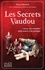 Pierre Marichal et Pierre de Saint-Amand - Les Secrets Vaudou - ...mieux les connaître pour mieux s'en protéger.