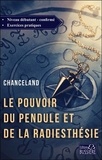  Chanceland - Le pouvoir du pendule et de la radiesthésie - Cours du débutant jusqu'à l'expertise.