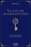 Eliphas Lévi - La clef des grands mystères - Suivant Hénoch, Abraham, Hermès Trimégiste et Salomon.