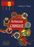Zentaho Li-Chang - L'Astrologie chinoise - Signes, caractères, concordances avec l'Astrologie occidentale.