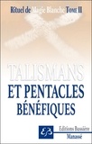 Benjamin Manassé - Rituel de magie blanche - Tome 2, Talismans et pentacles bénéfiques.