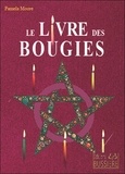 Pamela Moore - Le Livre des Bougies - Rituels de bougies de grâce - Cierge de pouvoir - Chandelles astrales - Veilleuses.