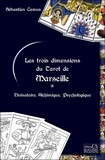 Sébastien Camus - Les trois dimensions du tarot de Marseille - Alchimique - Divinatoire - Psychologique.