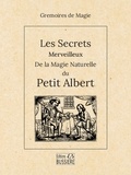  Anonyme - Les Secrets merveilleux de la magie naturelle du Petit Albert.