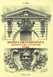 L. Noé - Motifs ornementaux - Architecture et sculpture pierre.