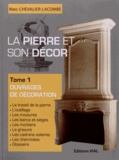 Marc Chevalier-Lacombe - La pierre et son décor - Tome 1, Ouvrages de décoration.