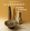 Joaquim Chavarria - La céramique - Modelage & moulage.